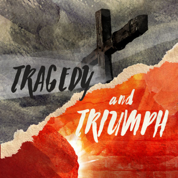 Tragedy & Triumph