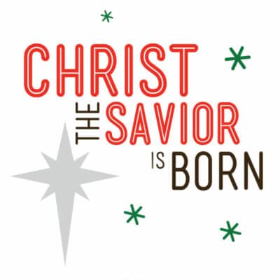 Christ The Savior Is Born